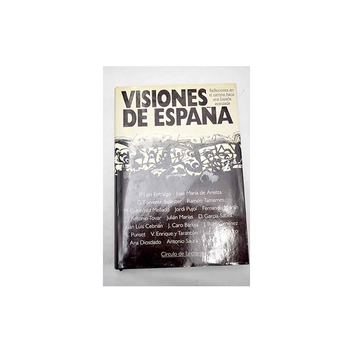 Visiones de España. Reflexiones en el camino hacia una España avanzada.